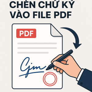 Hướng dẫn ký số chèn logo và dấu đỏ công ty